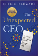 The Unexpected CEO : My Journey from Gas Station Cashier to Billion-Dollar CEO-9781637747537