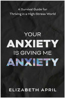 Your Anxiety Is Giving Me Anxiety