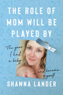 Role of Mom Will Be Played By