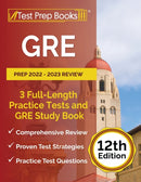 GRE Prep 2022 - 2023 Review : 3 Full-Length Practice Tests and GRE Study Book [12th Edition]-9781637759622