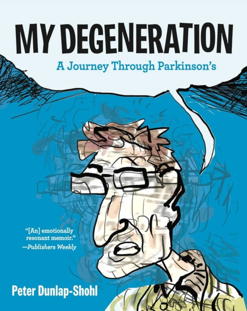 My Degeneration – A Journey Through Parkinson's