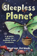 Sleepless Planet – A Graphic Guide to Healing from  Insomnia