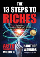 The 13 Steps To Riches : Habitude Warrior Volume 3: AUTO SUGGESTION with Jim Cathcart-9781637922088