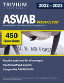 ASVAB Practice Test Book 2022-2023 : Exam Prep with 450 Questions and Detailed Answers-9781637981986