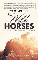 Taming The Wild Horses On Purpose For A Purpose-9781638120070