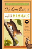 The Little Book of North American Mammals : A Guide to North America's Mammals, from Bears to Bison-9781638190059