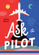 Ask a Pilot : A Pilot Answers Kids' Top Questions About Flying-9781638190394