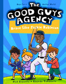 The Good Guys Agency: Brave Like Jackie Robinson : Boys for a Better World-9781638190806