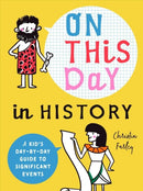 On This Day in History : A Kid's Day-by-Day Guide to 2,675 Significant Events-9781638192008