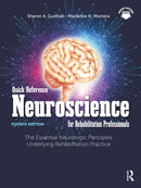 Quick Reference Neuroscience for Rehabilitation Professionals : The Essential Neurologic Principles Underlying Rehabilitation Practice-9781638220541