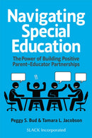 Navigating Special Education : The Power of Building Positive Parent-Educator Partnerships-9781638220909