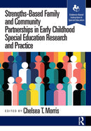 Strengths-Based Family and Community Partnerships in Early Childhood Special Education Research and Practice-9781638221357