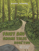 Fairy and Gnome Tales - Book Two : Just Around the Corner-9781638294528