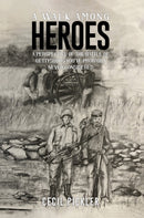 A Walk Among Heroes : A perspective of the Battle of Gettysburg you've probably never considered-9781638297314