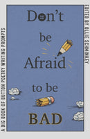 Don''t Be Afraid to Be Bad
