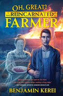 Oh, Great! I Was Reincarnated as a Farmer (Unorthodox Farming, Book 1)