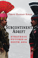 Subcontinent Adrift : Strategic Futures of South Asia-9781638570639