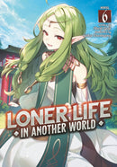 Loner Life in Another World (Light Novel) Vol. 6-9781638586470