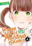 Young Ladies Don''t Play Fighting Games Vol. 4