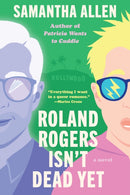 Roland Rogers Isn't Dead Yet : A Novel-9781638931539