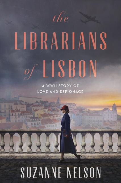 The Librarians of Lisbon : A WWII Story of Love and Espionage-9781638932642