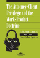 The Attorney-Client Privilege and the Work-Product Doctrine, Seventh Edition-9781639055906