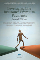 Leveraging Life Insurance Premium Payments, Second Edition-9781639056163