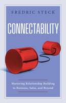 Connectability : Mastering Relationship Building in Business, Sales, and Beyond-9781639081578