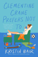 Clementine Crane Prefers Not To : A Novel-9781639101108