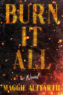 Burn It All : A Novel-9781639107520