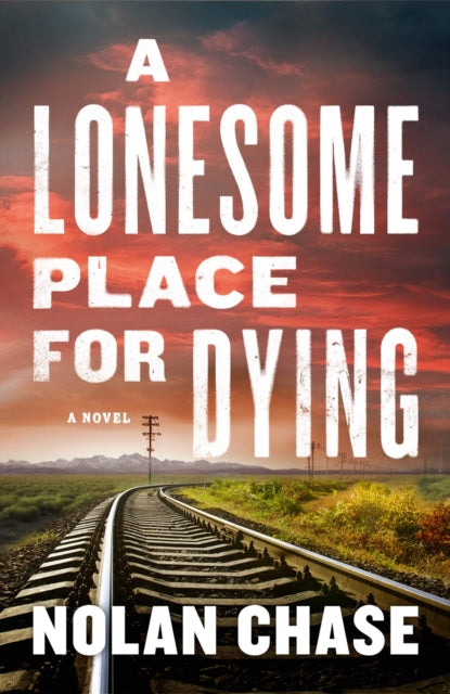 A Lonesome Place For Dying : A Novel-9781639107773