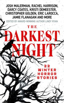 The Darkest Night : A Terrifying Anthology of Winter Horror Stories by Bestselling Authors, Perfect for Halloween-9781639108718