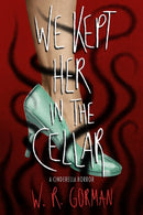 We Kept Her in the Cellar : A Novel-9781639109142