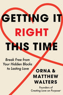 Getting it Right This Time : Break Free from Your Hidden Blocks to Lasting Love-9781639109326