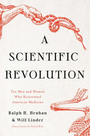 A Scientific Revolution : Ten Men and Women Who Reinvented American Medicine-9781639361472
