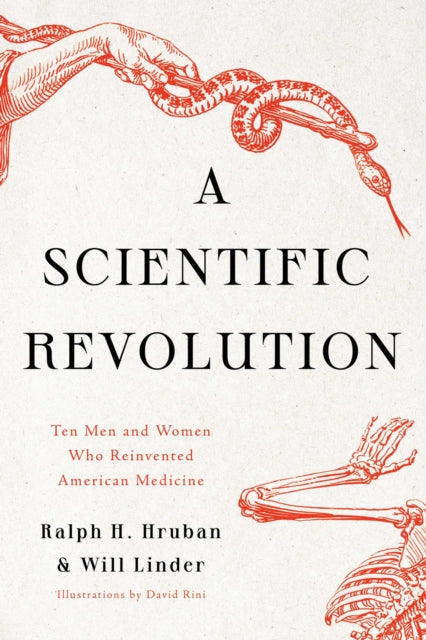 A Scientific Revolution : Ten Men and Women Who Reinvented American Medicine-9781639361472