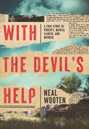 With the Devil's Help : A True Story of Poverty, Mental Illness, and Murder-9781639362400