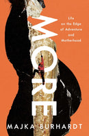 More : Life on the Edge of Adventure and Motherhood-9781639363490