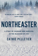 Northeaster : A Story of Courage and Survival in the Blizzard of 1952-9781639365807