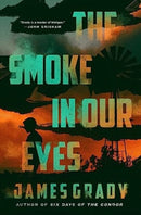 The Smoke in Our Eyes : A Novel-9781639365999