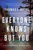 Everyone Knows But You : A Tale of Murder on the Maine Coast-9781639366798