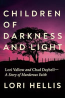 Children of Darkness and Light : Lori Vallow and Chad Daybell: A Story of Murderous Faith-9781639367108