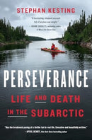 Perseverance : Life and Death in the Subarctic-9781639368617