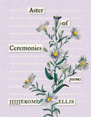 Aster of Ceremonies : Poems-9781639550128