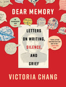 Dear Memory : Letters on Writing, Silence, and Grief-9781639550654