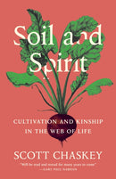 Soil and Spirit : Cultivation and Kinship in the Web of Life-9781639550890