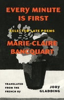 Every Minute Is First : Poems-9781639550906