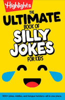 The Ultimate Book of Silly Jokes for Kids : Kid-Friendly Joke Book with Hundreds of Jokes, Riddles and Tongue Twisters for Laugh-Out-Loud Fun, Kids 6+-9781639623693