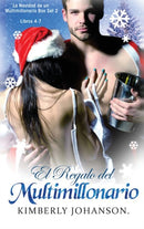 El Regalo del Multimillonario : Romance con un Multimillonario 4-7-9781639700196