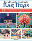 Easy, Beautiful Handmade Rag Rugs : 12 Step-By-Step Techniques with Patterns and Projects-9781639810062